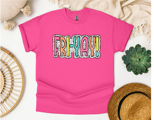 Fri-Yay T-Shirt